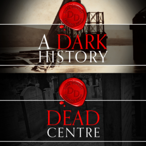 Double Feature - A Dark History & Dead Centre